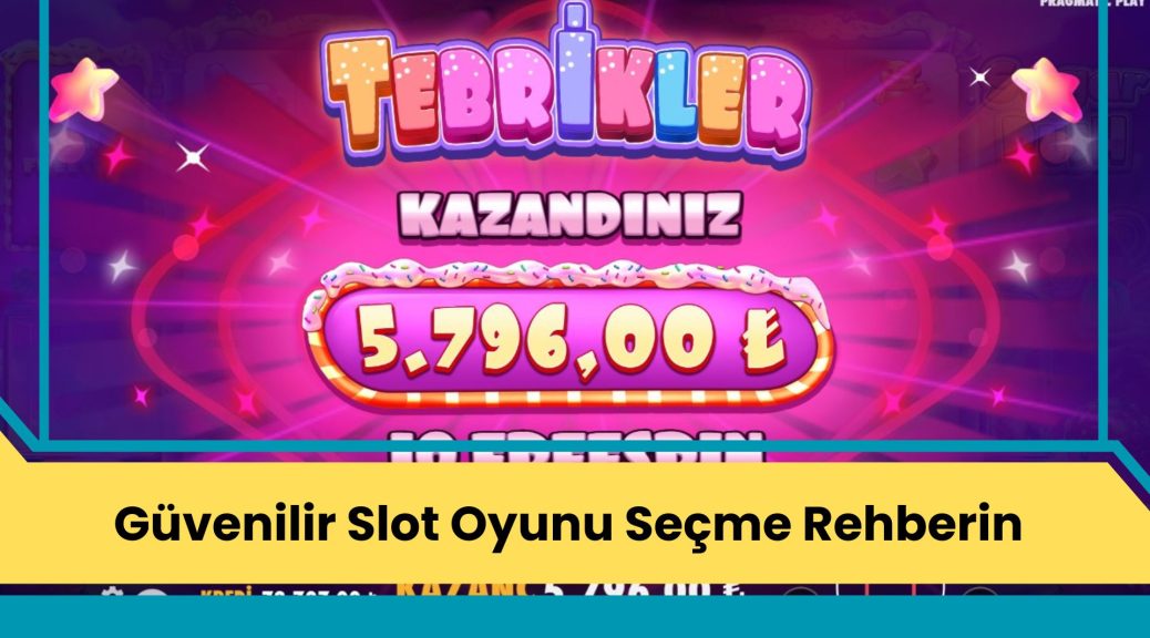 Güvenilir Slot Oyunu